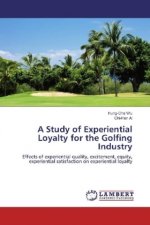 A Study of Experiential Loyalty for the Golfing Industry