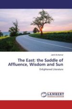 The East: the Saddle of Affluence, Wisdom and Sun