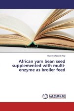 African yam bean seed supplemented with multi-enzyme as broiler feed