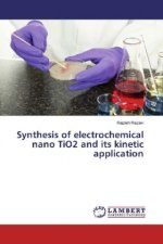 Synthesis of electrochemical nano TiO2 and its kinetic application