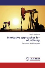 Innovative approaches for oil refining