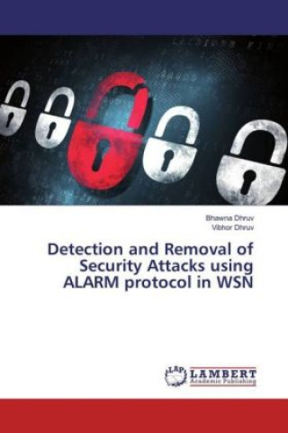 Detection and Removal of Security Attacks using ALARM protocol in WSN