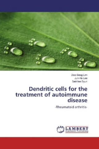 Dendritic cells for the treatment of autoimmune disease (Dae-Seog Lim,Jun-Ho Lee,Sei-Hee Byun)()