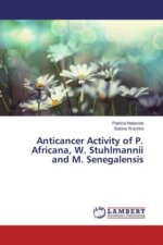 Anticancer Activity of P. Africana, W. Stuhlmannii and M. Senegalensis
