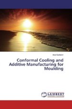 Conformal Cooling and Additive Manufacturing for Moulding
