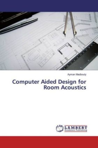 Computer Aided Design for Room Acoustics