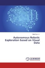 Autonomous Robotic Exploration based on Visual Data