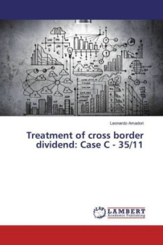 Treatment of cross border dividend: Case C - 35/11