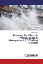 Planning for Disaster Preparedness & Management ( DP&M) in Pakistan