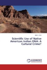 Scientific Use of Native American Indian DNA: A Cultural Crime?