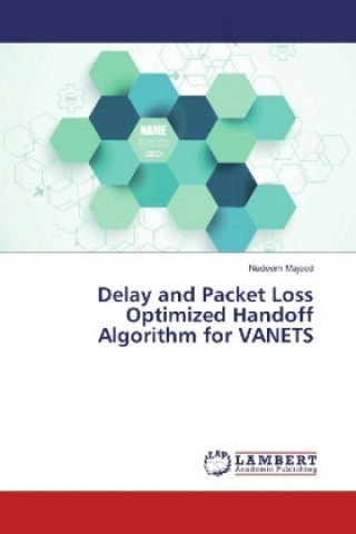 Delay and Packet Loss Optimized Handoff Algorithm for VANETS