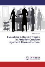 Evolution & Recent Trends in Anterior Cruciate Ligament Reconstruction