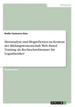 Metaanalyse und Blogreflexion im Kontext der Bildungswissenschaft. Web Based Training als Rechtschreibtrainer fur Legastheniker