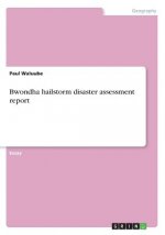 Bwondha hailstorm disaster assessment report