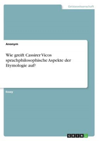 Wie greift Cassirer Vicos sprachphilosophische Aspekte der Etymologie auf?