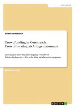 Crowdfunding in OEsterreich. Crowdinvesting als Anlageinstrument