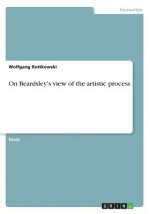 On Beardsley's view of the artistic process