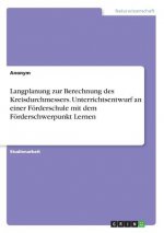 Langplanung zur Berechnung des Kreisdurchmessers. Unterrichtsentwurf an einer Foerderschule mit dem Foerderschwerpunkt Lernen