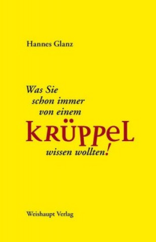 Was Sie schon immer von einem Krüppel wissen wollten!