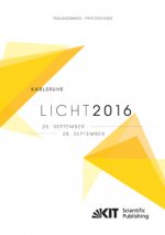 LICHT 2016 : Karlsruhe, 25. - 28. September ; Tagungsband - Proceedings ; [22. Gemeinschaftstagung = 22nd Associations' Meeting]