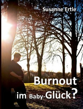 Burnout im Baby-Gluck?