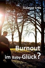 Burnout im Baby-Gluck?