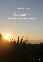 Sardinien - Licht und Schatten im Paradies