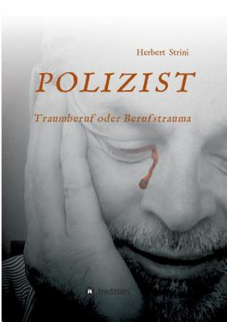POLIZIST Traumberuf oder Berufstrauma