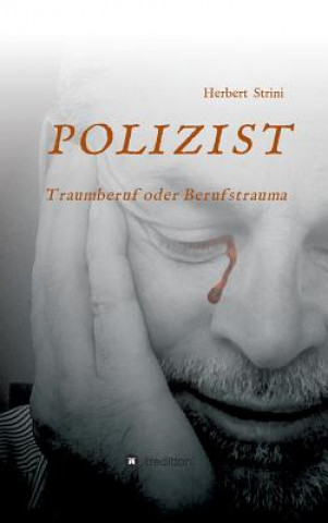 POLIZIST Traumberuf oder Berufstrauma