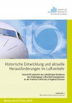 Historische Entwicklungen und aktuelle Herausforderungen im Luftverkehr. Festschrift anlässlich des zehnjährigen Bestehens des Studiengangs Luftverkeh