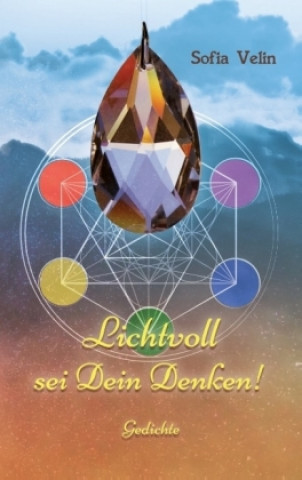 Lichtvoll sei Dein Denken!