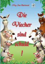 Viecher sind schuld!