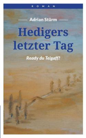 Hedigers letzter Tag