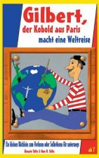 Gilbert, der Kobold aus Paris, macht eine Weltreise - Geschichten zum Kennenlernen