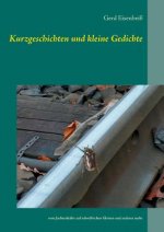 Kurzgeschichten und kleine Gedichte