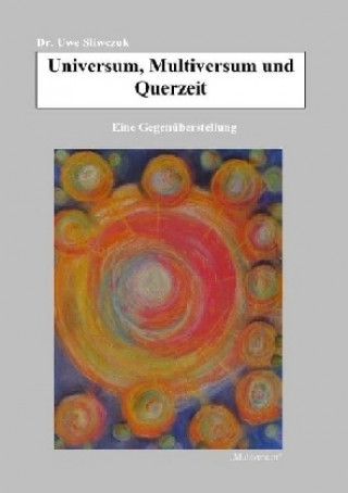 Universum, Multiversum und Querzeit