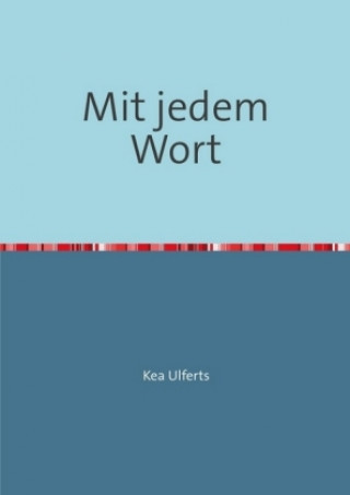 Mit jedem Wort