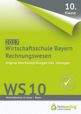 Abschlussprüfung Rechnungswesen Wirtschaftsschule Bayern 2017
