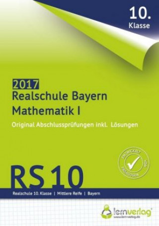 Abschlussprüfung Mathematik I Realschule Bayern 2017