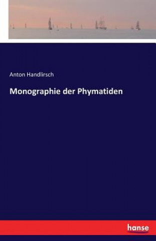 Monographie der Phymatiden