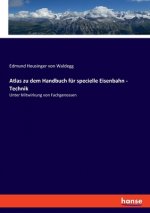 Atlas zu dem Handbuch fur specielle Eisenbahn - Technik