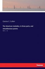 American melodies, in three parts, and miscellaneous poems