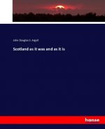 Scotland as it was and as it is