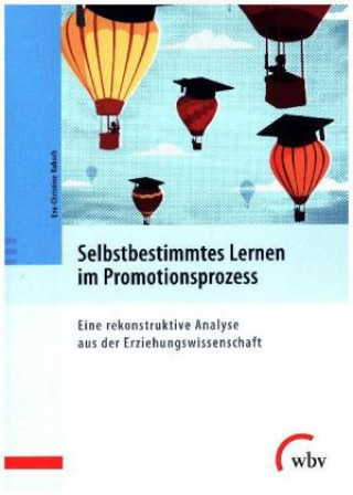 Selbstbestimmtes Lernen im Promotionsprozess