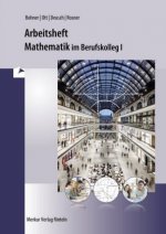 Mathematik im BK I - Arbeitsheft inkl. Lösungen