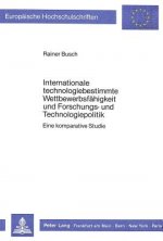 Internationale technologiebestimmte Wettbewerbsfaehigkeit und Forschungs- und Technologiepolitik