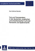 Tod und Transzendenz in der deutschen, englischen und amerikanischen Lyrik der Romantik und Spaetromantik