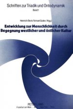 Entwicklung zur Menschlichkeit durch Begegnung westlicher und oestlicher Kultur