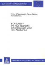 Â«Schulreif?Â» Die neue bayerische Lehrerbildung im Urteil ihrer Absolventen