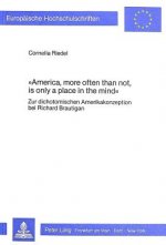 America, more often than not, is only a place in the mind